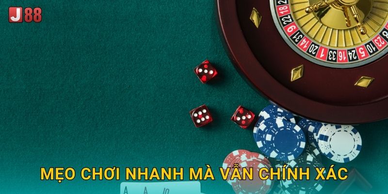 Mẹo chơi nhanh mà vẫn chính xác