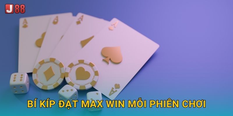Bí kíp đạt max win mỗi phiên chơi