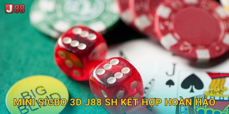 Mini Sicbo 3D J88 sh kết hợp hoàn hảo