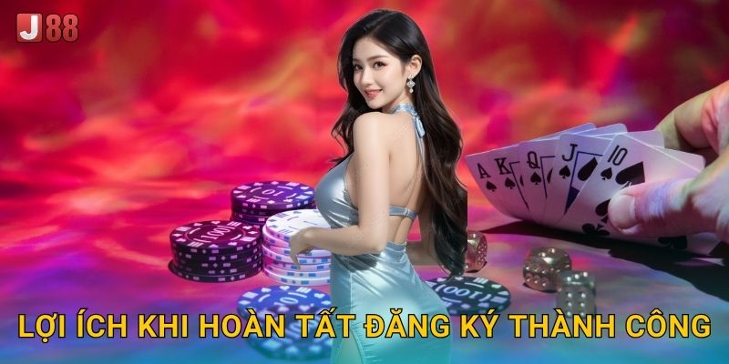 Lợi ích khi hoàn tất đăng ký thành công