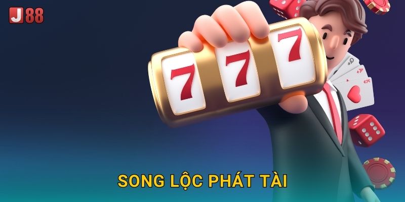 Song Lộc Phát Tài J88 sh – Lộc Kép Tài Nhân Đôi