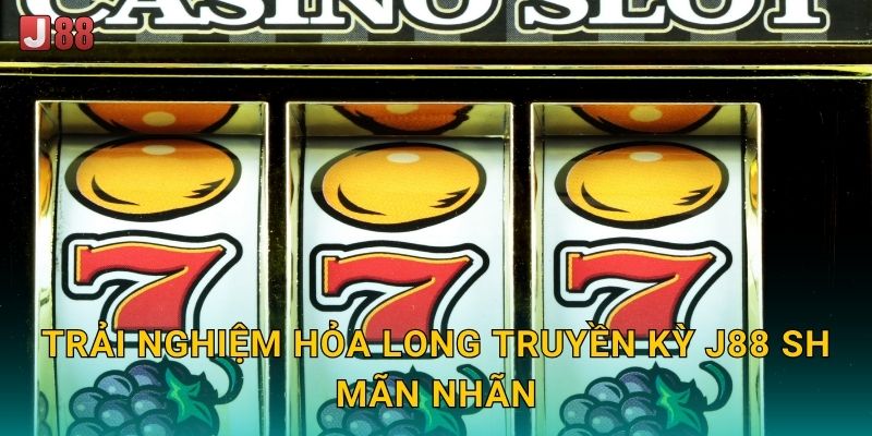 Hỏa Long Truyền Kỳ J88 sh - Rồng Lửa Phun Vàng 2 Trải nghiệm Hỏa Long Truyền Kỳ J88 sh mãn nhãn